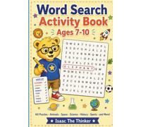 Word Search Activity Book for Kids Ages 7-10: 60 Fun Word Search Puzzles with Animals, Space, Science, History, Sports and More | Ages 7-10