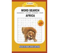 WORD SEARCH AFRICA: GEOGRAPHY / CULTURE / ECONOMY / SPORT | All about Africa, their people, business, life and more .... | Easy to read | 55 Puzzles ... and Teens | Format 6x9 inches | 110 pages