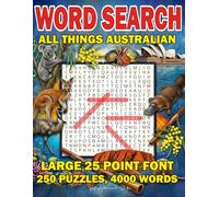 Word Search: All Things Australian - Large 25 Point Font, 250 Puzzles - 4000 Words: A Big-Print Word Finder Puzzle Book Celebrating Australian ... Icons for Relaxing and Rewarding Brain Play