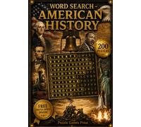 Word Search - American History: 200 Medium Difficulty Puzzles Covering the Most Iconic Events, Figures and Eras of the United States