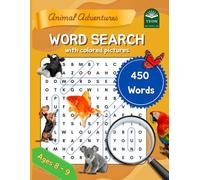 Word Search: Animal Adventures: Fun and Educational Word Search Puzzle Book about Everyday Life with 450 Words and Colorful Pictures for Kids Ages 8-9 ... Included for Self-Checking and Brain Training