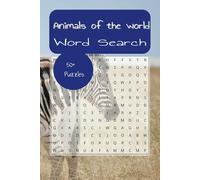 Word Search- Animals of the world: puzzle book for Animal lovers: Word search, puzzle book of Animals of the world. 6x9 inches 110 pages 50+ puzzles... great gift idea. for animal lovers