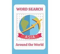 Word Search Around the World Asia: Word Searches with Easy to Read Print about Travel, Asia, The World, and More | 6x9 inches, 110 pages | 50+ puzzles ... Gift for vacations, holidays, and fun