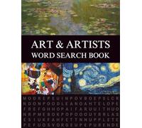 Word Search - Art & Artists: Art History Puzzles Featuring Van Gogh, Monet, Da Vinci, Picasso & More | Large Print | 3100 Words | For Adults, Seniors & Teens