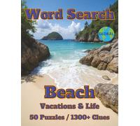 Word Search: Beaches: Vacation & Life: 50 Puzzles/1300+Clues