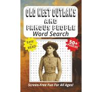 Word Search Book Featuring Old West Outlaws And Famous People: Easy To Read Print, 50+ Puzzles, Screen-Free Fun For All Ages, 6 x 9 Inches, 121 Pages