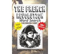 Word Search Book Featuring The French Revolution: Easy To Read Print, 50+ Puzzles, Screen-Free Fun For All Ages, 6 x 9 Inches, 111 Pages