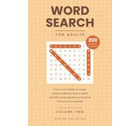 Word Search Book for Adults - Adaptive difficulty and with Meanings! 4000 words and 200 puzzles!: Volume 2! 200 More Puzzles from Easy to Expert, ... at the Back, and No Word Ever Repeated