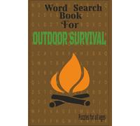 Word Search Book for Outdoor Survival: Word Searches Related to Primitive Survival- Hunting, Shelter, Fire Building and More (6x9 inches, 55 puzzles, ... for all Ages- Perfect for Family and Friends
