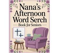 Word Search Book for Seniors - Nana's Afternoon. Easy and Relaxing Grandma Large-Print Puzzles to Keep the Mind Sharp for Alzheimer’s and Dementia Care