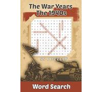 Word Search Book - The 1940s - The War Years: World War II, History, Heroes & Home Front Challenges - 6x9 Travel size