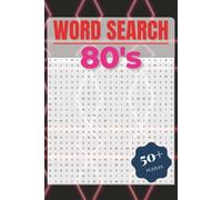 Word Search Book - The 80s: Word Search Book on Legendary Decade | Take a Trip Back to the 80's | 6x9 Inches, 110 Pages | 50+ Puzzles | Solutions Included