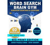 Word Search Brain Gym: European Countries & Locations: A Challenging Word Search Puzzle Book for Brain Training, Cognitive Focus, and Memory Improvement