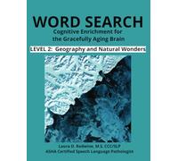 Word Search Cognitive Enrichment for the Gracefully Aging Brain: Level 2: Geography and Natural Wonders
