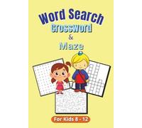 Word Search, Crossword & Maze: Word Searches, Crosswords & Mazes to Relax, Learn & Play. Challenge Your Mind with 3-in-1 Puzzle Fun. Hours of Entertainment to Sharpen Your Memory & Focus.