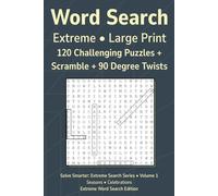 Word Search - Extreme, Volume 1: 120 Large Print Puzzles • 90° Turns • No Filler • No Duplicates • Clear 16 pt Type • Adults & Seniors • Challenging Brain Games