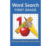Word Search First Grade: 55 Puzzles with 495 Words to Learn and Play: Easy and Educational Word Searches for Kids Ages 6-7 | Build Spelling, Reading, and Vocabulary Skills