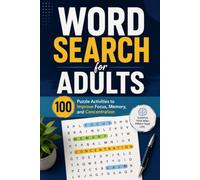 Word Search for Adults: 100 Puzzle Activities to Improve Focus Memory and Concentration