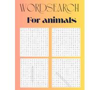 Word Search for Animals: Fun and Educational Animal-Themed Puzzles for Kids and Adults: Explore the wild through engaging word search puzzles ... for boosting vocabulary and having fun!