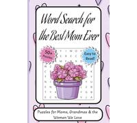 Word Search For Best Mom Ever: Word searches with easy to read print about Love, Moms, Grandmas and women we love | 6x9 inches, 100 pages | 50+ ... Vacation and Birthdays | Great for free time.