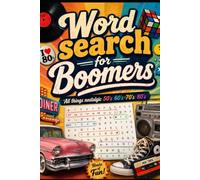 Word Search for Boomers: Featuring all things Nostalgic about the 50's 60's 70's 80's, Re-live the glory days with 50+ Easy to read puzzles on 6"x9" Paper
