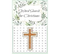 Word Search for Christians: A Peaceful Christian Puzzle Journey Through 50+ Bible-Inspired puzzles |Easy to Read Puzzles inspired by Faith and the ... for All Occasions, Holidays and Reflection