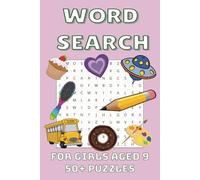 Word Search For Girls Aged 9: Word Searches with Easy to Read Print For 9 Year Old Girls, 6x9 inches, 110 pages | 50+ Puzzles … Gift for Holidays, Vacations and Leisure Times
