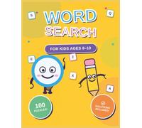 Word Search for Kid Ages 8-10: Whether it's road trips, rainy days, or quiet time before bed, this book turns "I'm bored" into "just one more puzzle!", 8.5X11 inches, 100 puzzles, solutions included