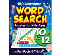 Word Search for Kids Ages 10-12: 100 Awesome Themed Puzzles for Curious Kids with Fun Facts & Trivia (10 years and up for Boys and Girls)