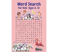 Word Search For Kids Ages 6-12: 6x9, 75 Puzzles of Pink Flamingos, Unicorns, Mermaids, Princesses, and Dolls