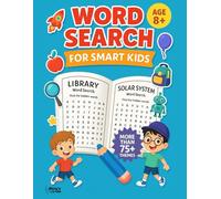 Word Search For Kids Book Ages 8+: 75+ Brain Boosting Puzzles to Improve Focus ,Spelling & Logic | Less Screens, More Learning (search and find book)