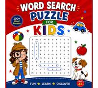 Word Search For Kids Puzzle Book: 100 Word Puzzles | Fun Challenges For Children Ages 4+ | Search and Find Words Activity Book With Multiple Levels Of Difficulty