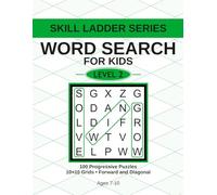 Word Search for Kids: Skill Ladder Series Level 2: 10x10 Word Search Puzzles for Ages 7-10, Forward and Diagonal, 100 Progressive Puzzles
