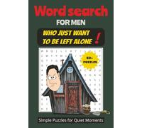 Word Search For Men Who Just Want To Be Left Alone: An Easy-to-Read Word Search Book in Large Print | Themes: Quiet Time, Simple Living, and Solitude ... Gift for Quiet Time, Travel, and Holidays