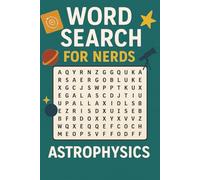 Word Search for Nerds - Astrophysics: A Stellar Puzzle Book for Cosmic Minds!