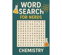 WORD SEARCH FOR NERDS - CHEMISTRY: A Reaction-Packed Puzzle Book for Curious Minds!