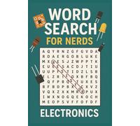 WORD SEARCH FOR NERDS - ELECTRONICS: A Brain-Charging Puzzle Book for the Electrically Inclined! Word searches in easy to read format using words from ... inches, 110 pages, 55 puzzles with solutions.