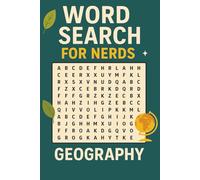 WORD SEARCH FOR NERDS - GEOGRAPHY: A Living Puzzle Book for the Naturally Curious!