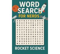 WORD SEARCH FOR NERDS - ROCKET SCIENCE: A Thrilling Puzzle Book for the Lift-Off-Ready Mind!