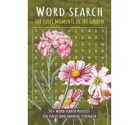 Word Search For Quiet Moments inThe Garden: An Easy-to-Read Word Search Book | Themes: Calm Focus, Clear Thinking, and Quiet Moments | 6×9 Inch Format ... Gift for Quiet Time, Travel, and Holidays