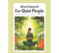 Word Search for Quiet People: Word Search Puzzles with Easy to Read Print about Quiet, Peace, Tranquility and More | 8x10 inches, 80 Pages | 40 Puzzles...Gift for Vacations, Holidays and Relaxation