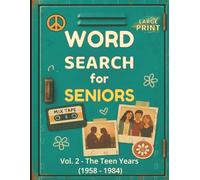 Word Search for Seniors - A Lifetime of Memories in Puzzles: Volume 2: The Teen Years (1958-1984) - Memory Activities & Word Puzzles