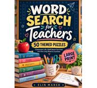 Word Search for Teachers: 50 Large Print Puzzles on Classroom Life, Staff Room Survival and the Long Road to Summer