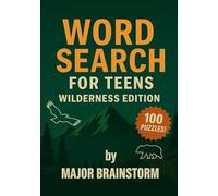 Word Search For Teens Wilderness Edition: Easy to Complex Words - With Journal Pages To Make Notes, Sketch, and Record Your Adventure