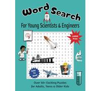 Word Search For Young Scientists & Engineers: Word Searches with Easy to Read Print about Science, Engineering, Technology and More │ 8.5x11 inches, ... Gift for Vacations, Holidays and Leisure Time