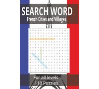 WORD SEARCH : FRENCH CITIES AND VILLAGES: A Traveler's French Companion with 110 word puzzles