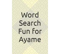 Word Search Fun for Ayame: Unwind and Relax with These Entertaining Word Puzzles