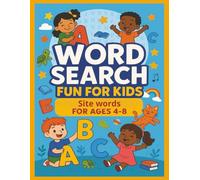 Word Search Fun For Kids: Site Words For Ages 4-8: Fun and Easy Sight Word Puzzles to Boost Reading Skills for Ages 4-8, perfect for relaxation, learning, gifts and holidays