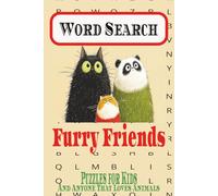 Word Search Furry Friends: A Puzzle Book with Easy to Read Print for Kids And Anyone That Loves Animals | 6x9 inches | 100 Pages | 50 Puzzles
