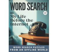 Word Search Goes My Life Before the Internet: Word Search Puzzles from an Offline World. Large Print